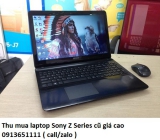 Thu mua laptop Sony Z Series cũ 0913651111