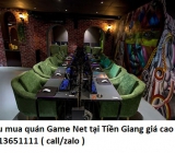 Thu mua quán Game Net tại Tiền Giang giá cao 0913651111