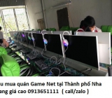 Thu mua quán Game Net tại Thành phố Nha Trang giá cao 0913651111