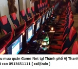 Thu mua quán Game Net tại Thành phố Vị Thanh giá cao 0913651111