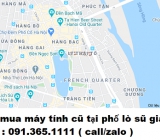 Thu mua máy tính cũ tại phố lò sũ giá cao nhất 0913651111