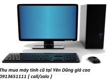 Thu mua máy tính cũ tại Yên Dũng giá cao 0913651111