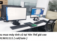 Thu mua máy tính cũ tại Yên Thế giá cao 0913651111