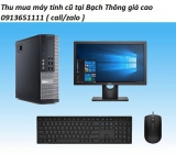 Thu mua máy tính cũ tại Bạch Thông giá cao 0913651111