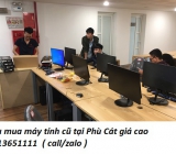 Thu mua máy tính cũ tại Phù Cát giá cao 0913651111