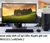 Thu mua máy tính cũ tại Cẩm Xuyên giá cao 0913651111