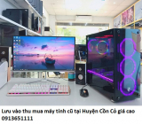 Lưu vào thu mua máy tính cũ tại Huyện Cồn Cỏ giá cao