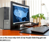 Lưu ý thu mua máy tính cũ tại Huyện Đakrông giá cao