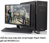 Chỗ thu mua máy tính cũ tại huyện Thạch Thành giá cao