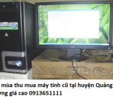 Vào mùa thu mua máy tính cũ tại huyện Quảng Xương giá cao