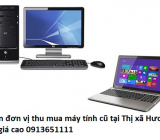 Chọn đơn vị thu mua máy tính cũ tại Thị xã Hương Trà giá cao 