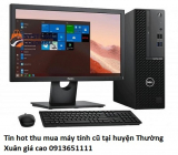 Tin hot thu mua máy tính cũ tại huyện Thường Xuân giá cao