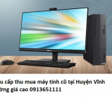Siêu cấp thu mua máy tính cũ tại Huyện Vĩnh Tường giá cao