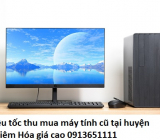 Siêu tốc thu mua máy tính cũ tại huyện Chiêm Hóa giá cao