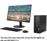 Tin new thu mua máy tính cũ tại Thị Xã Nghĩa Lộ giá cao