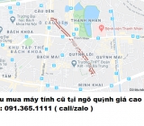 Thu mua máy tính cũ tại ngõ quỳnh giá cao nhất 0913651111