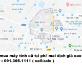 Thu mua máy tính cũ tại phố mai dịch giá cao nhất 0913651111