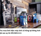 Thu mua linh kiện máy tính cũ hỏng tại Đông Anh giá cao